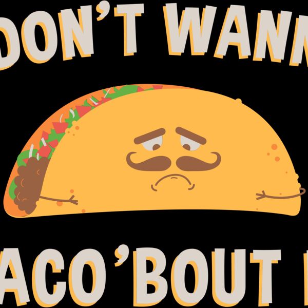 I Don't Wanna Taco 'Bout It Thumbnail